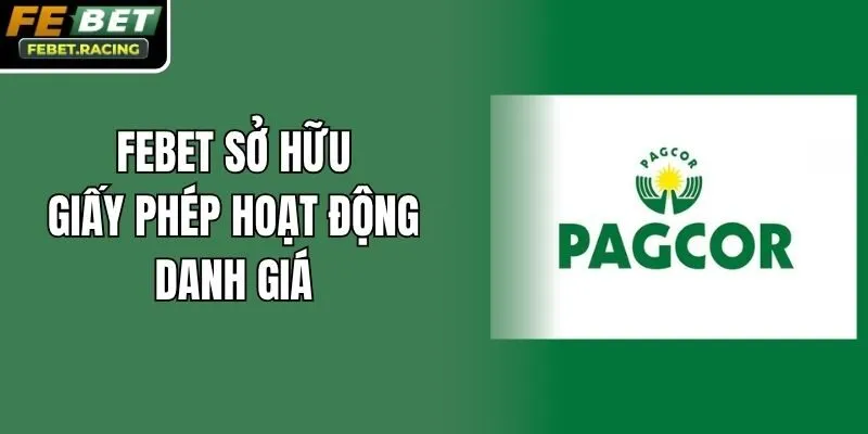 Febet sở hữu giấy phép hoạt động danh giá